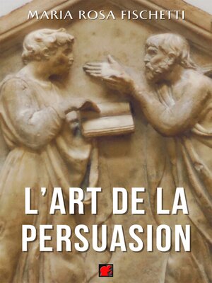 cover image of L'art De La Persuasion